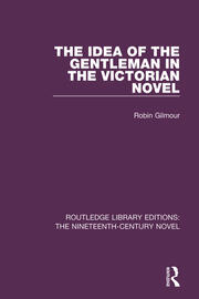 The Idea of the Gentleman in the Victorian Novel book cover
