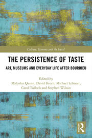 The Persistence of Taste: Art, Museums and Everyday Life After Bourdieu book cover