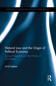 Natural Law and the Origin of Political Economy: Samuel Pufendorf and the History of Economics book cover