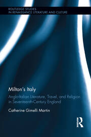 Milton's Italy: Anglo-Italian Literature, Travel, and Connections in Seventeenth-Century England book cover