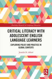 Critical Literacy with Adolescent English Language Learners: Exploring Policy and Practice in Global Contexts book cover