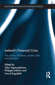 Iceland’s Financial Crisis: The Politics of Blame, Protest, and Reconstruction book cover