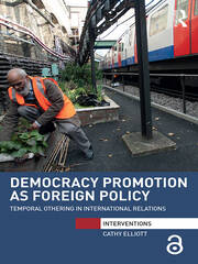 Democracy Promotion as Foreign Policy: Temporal Othering in International Relations book cover