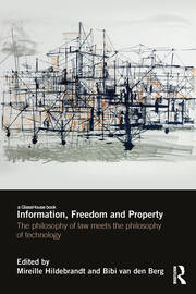Information, Freedom and Property: The Philosophy of Law Meets the Philosophy of Technology book cover