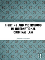 Fighting and Victimhood in International Criminal Law book cover