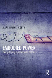 Embodied Power: Demystifying Disembodied Politics book cover