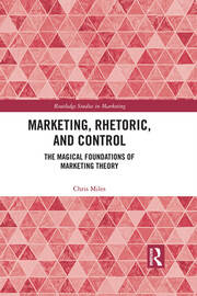Marketing, Rhetoric and Control: The Magical Foundations of Marketing Theory book cover