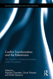 Conflict Transformation and the Palestinians: The Dynamics of Peace and Justice under Occupation book cover