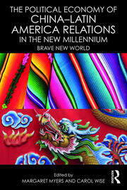 The Political Economy of China-Latin America Relations in the New Millennium: Brave New World book cover