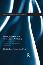 Return Migration and Psychosocial Wellbeing: Discourses, Policy-Making and Outcomes for Migrants and their Families book cover