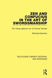 Zen and Confucius in the Art of Swordsmanship: The 'Tengu-geijutsu-ron' of Chozan Shissai book cover
