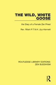The Wild, White Goose: The Diary of a Female Zen Priest book cover