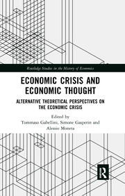 Economic Crisis and Economic Thought: Alternative Theoretical Perspectives on the Economic Crisis book cover