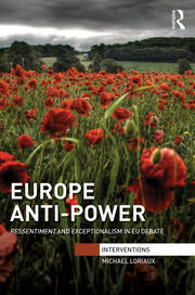 Europe Anti-Power: Ressentiment and Exceptionalism in EU Debate book cover