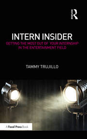 Intern Insider: Getting the Most Out of Your Internship in the Entertainment Field book cover