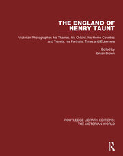 The England of Henry Taunt: Victorian Photographer: his Thames. his Oxford. his Home Counties and Travels. his Portraits. Times and Ephemera book cover