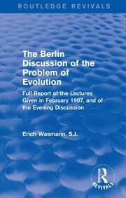 The Berlin Discussion of the Problem of Evolution: Full Report of the Lectures Given in February 1907, and of the Evening Discussion book cover