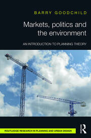 Markets, Politics and the Environment: An Introduction to Planning Theory book cover