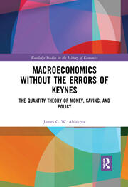 Macroeconomics without the Errors of Keynes: The Quantity Theory of Money, Saving, and Policy book cover