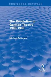 The Revolution in German Theatre 1900-1933 (Routledge Revivals) book cover