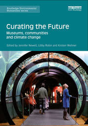 Curating the Future: Museums, Communities and Climate Change book cover