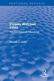 Closely Watched Films (Routledge Revivals): The Czechoslovak Experience book cover