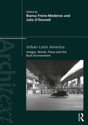 Urban Latin America: Images, Words, Flows and the Built Environment book cover