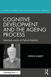 Cognitive Development and the Ageing Process: Selected works of Patrick Rabbitt book cover