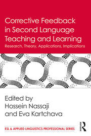 Corrective Feedback in Second Language Teaching and Learning: Research, Theory, Applications, Implications book cover