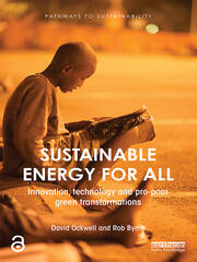Sustainable Energy for All: Innovation, technology and pro-poor green transformations book cover