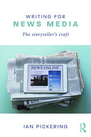 Writing for News Media: The Storyteller’s Craft book cover