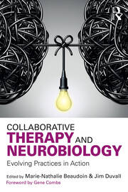 Collaborative Therapy and Neurobiology: Evolving Practices in Action book cover