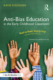 Anti-Bias Education in the Early Childhood Classroom: Hand in Hand, Step by Step book cover