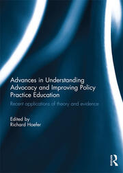 Advances in Understanding Advocacy and Improving Policy Practice Education: Recent applications of theory and evidence book cover