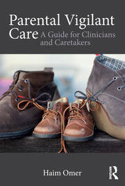 Parental Vigilant Care: A Guide for Clinicians and Caretakers book cover