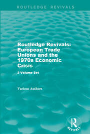 Routledge Revivals: European Trade Unions and the 1970s Economic Crisis book cover