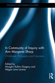 In Community of Inquiry with Ann Margaret Sharp: Childhood, Philosophy and Education book cover