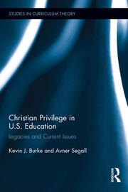 Christian Privilege in U.S. Education: Legacies and Current Issues book cover