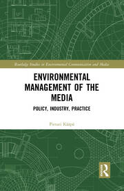Environmental Management of the Media: Policy, Industry, Practice book cover