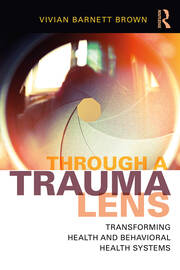 Through a Trauma Lens: Transforming Health and Behavioral Health Systems book cover
