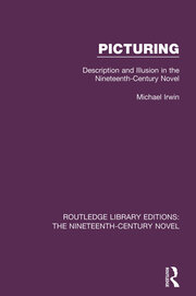 Picturing: Description and Illusion in the Nineteenth Century Novel book cover