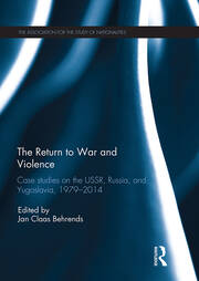 The Return to War and Violence: Case Studies on the USSR, Russia, and Yugoslavia, 1979-2014 book cover