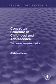 Conceptual Structure in Childhood and Adolescence: The Case of Everyday Physics book cover
