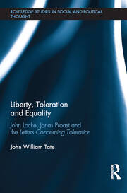 Liberty, Toleration and Equality: John Locke, Jonas Proast and the Letters Concerning Toleration book cover