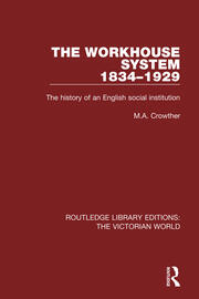 The Workhouse System 1834-1929: The History of an English Social Institution book cover