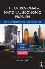 The UK Regional–National Economic Problem: Geography, globalisation and governance book cover