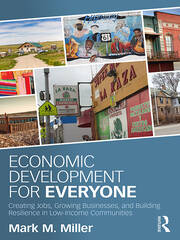 Economic Development for Everyone: Creating Jobs, Growing Businesses, and Building Resilience in Low-Income Communities book cover