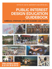 Public Interest Design Education Guidebook: Curricula, Strategies, and SEED Academic Case Studies book cover