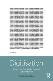 Digitisation: Theories and Concepts for Empirical Cultural Research book cover