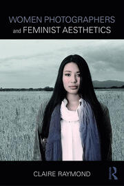 Women Photographers and Feminist Aesthetics book cover